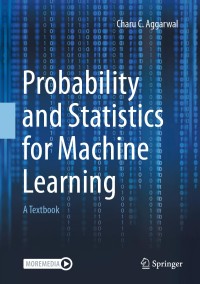 Image of Probability and Statistics for Machine Learning: A Textbook