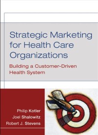 Image of STRATEGIC MARKETING FOR HEALTH CARE ORGANIZATIONS : Building a Customer-Driven Health System